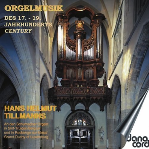 Mendelssohn / Brahms / Tillmanns / Franck / Bach: Organ Music from 17th-19th Century