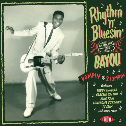 Rhythm 'N' Bluesin' by the Bayou:Rompin' & Stompin: Rhythm 'N' Bluesin' By the Bayou: Rompin' & Stompin