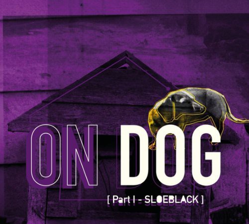 On Dog: Part 1: Sloeblack