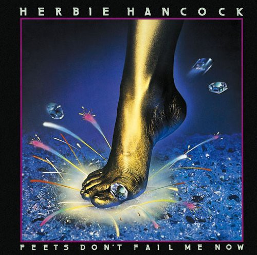 Hancock, Herbie: Feets Don't Fall Me Now