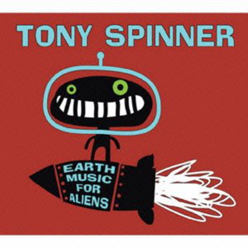 Spinner, Tony: Earth Music for Aliens