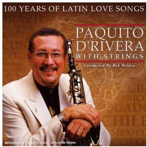 D'Rivera, Paquito: 100 Years of Latin Love Songs