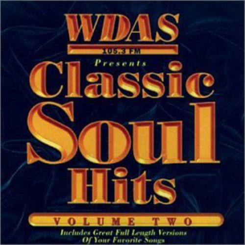 Classic Soul Hits 2: Wdas Fm / Various: Classic Soul Hits 2: Wdas FM / Various