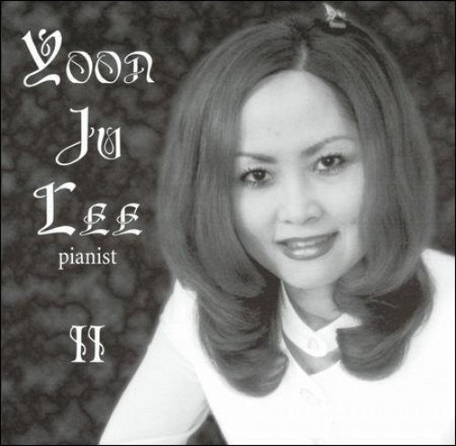 Haydn / Ravel / Beethoven / Yoon Ju Lee: Yoon Ju Lee II Plays