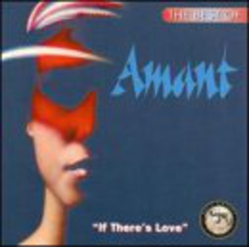 Amant: Best of: If There's Love