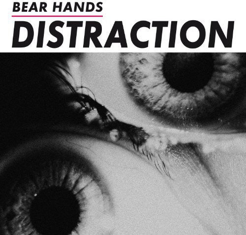 Bear Hands: Distraction