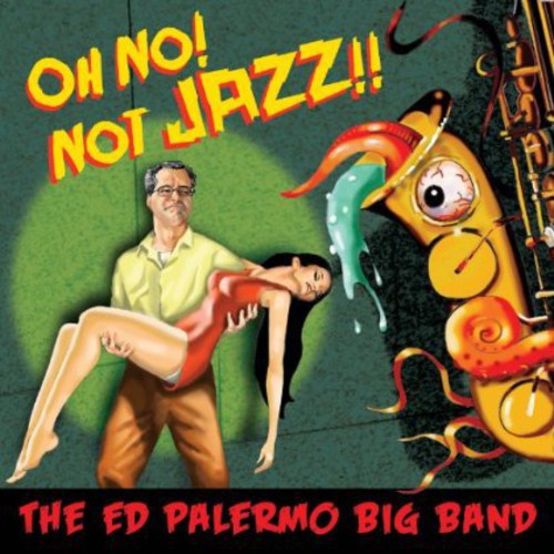 Palermo, Ed: Oh No Not Jazz