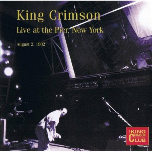 King Crimson: King Crimson Collectors' Club Live at the Pier NYC