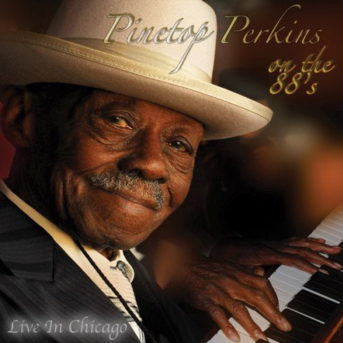 Perkins, Pinetop: On the 88S Live in Chicago