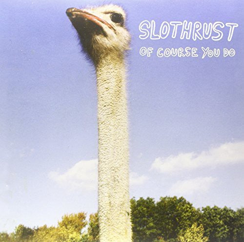 Slothrust: Of Course You Do