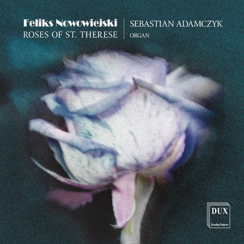 Nowowiejski / Adamczyk, Sebastian: Roses of St. Therese