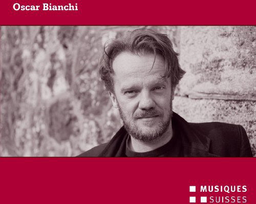 Bianchi / Klangforum Wien / Petrini: Oscar Bianchi