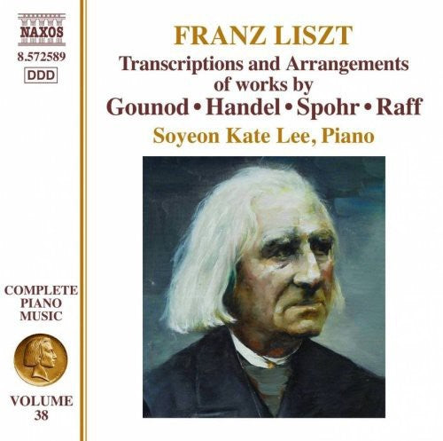 Liszt / Lee, Soyeon Kate: Transcriptions of Pieces By Handel Gounod Raff