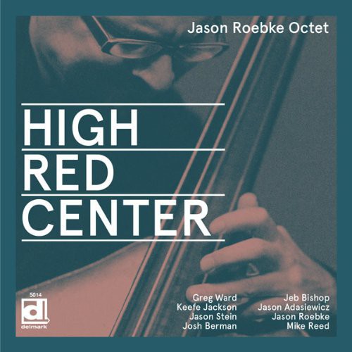 Roebke, Jason: High Red Center