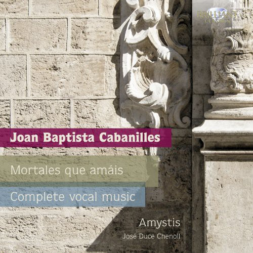 Cabanilles / Amystis / Chenol: Mortales Que Amais Complete Vocal Music