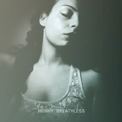 Mushy: Breathless