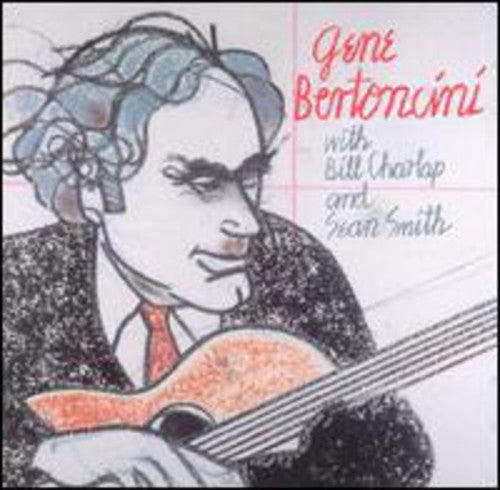 Bertoncini, Gene / Charlap, Bill / Smit, Sean: Gene Bertoncini with Bill Charlap