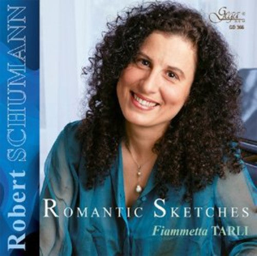 Schumann, Robert / Tarli, Fiammetta: Romantic Sketches