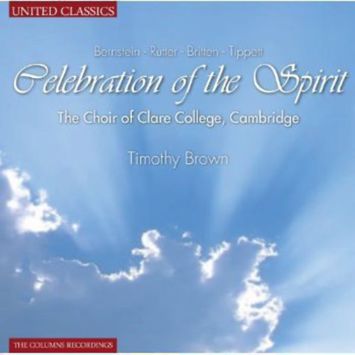 Bernstein / Choir of Clare College / Brown: Celebration of the Spirit