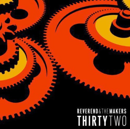 Reverend & the Makers: Thirtytwo