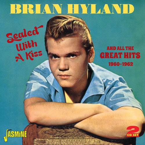 Hyland, Brian: Sealed with a Kiss and All the Great Hits 1960-196