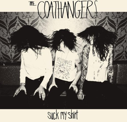 Coathangers: Suck My Shirt