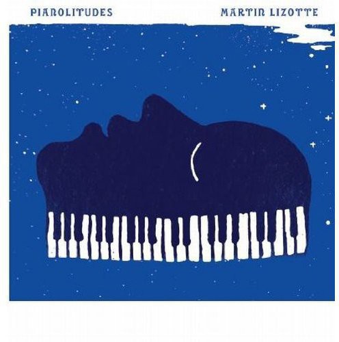 Lizotte, Martin: Pianolitudes