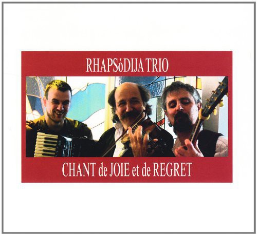 Rhapsodija Trio: Chant de Joie Et de Regret