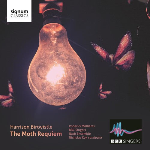 Birtwistle / BBC Singers / Nash Ensemble: Moth Requiem