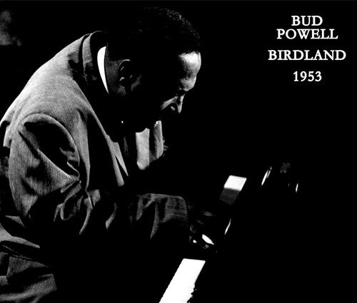 Powell, Bud: Birdland 1953