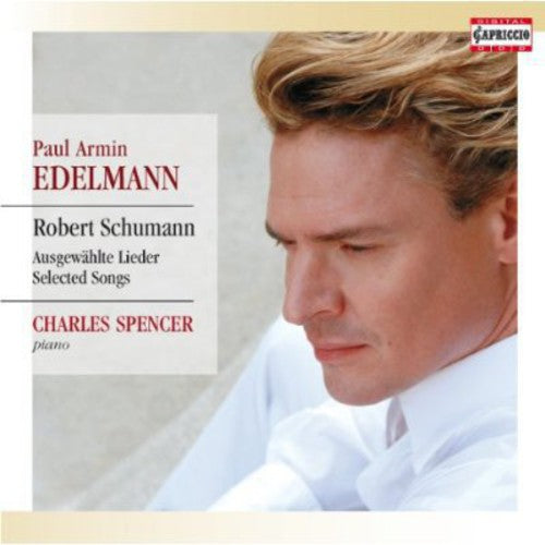 Schumann / Edelmann / Spencer: Songs