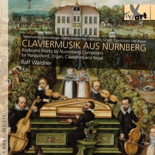 Hassler / Kindermann / Staden / Wecker / Waldner: Claviermusik Aus Nurnberg