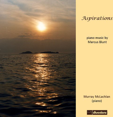 Blunt / McLachlan: Aspirations: Piano Music By Marcus Blunt