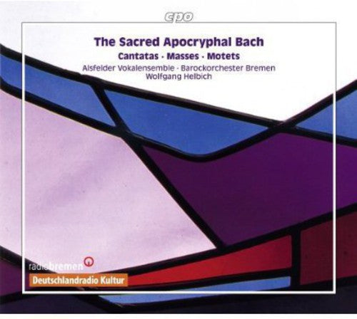 Bach / Barockorchester Bremen / Helbich: Sacred Apocryphal Bach