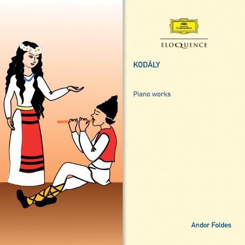 Foldes, Andor: Kodaly: Piano Works