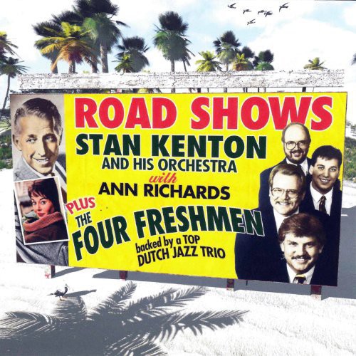 Kenton, Stan / Four Freshmen: Road Shows