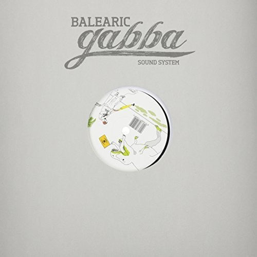 Balearic Gabba Sound System: Music for Balearic Gabba Dreams