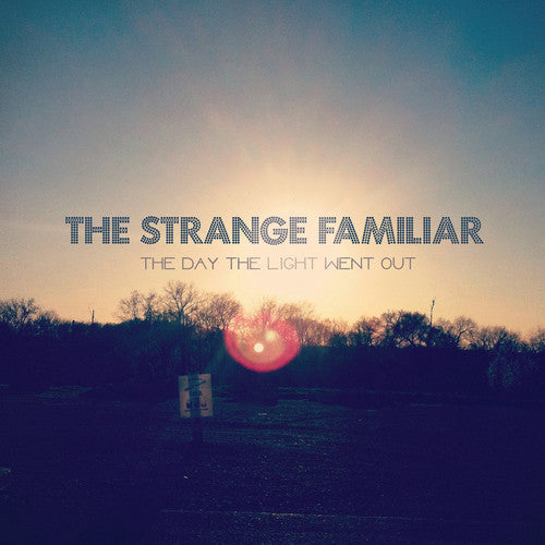 Strange Familiar: Day the Light Went Out