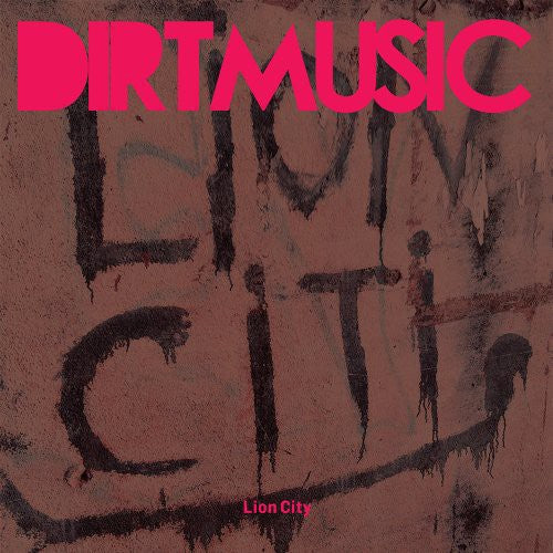 Dirtmusic: Lion City