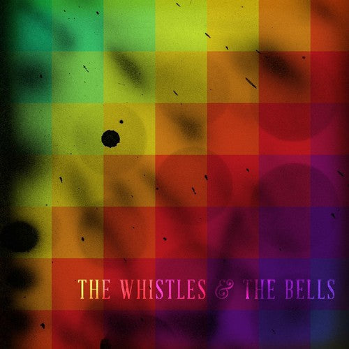 Whistles & Bells: Whistles & Bells