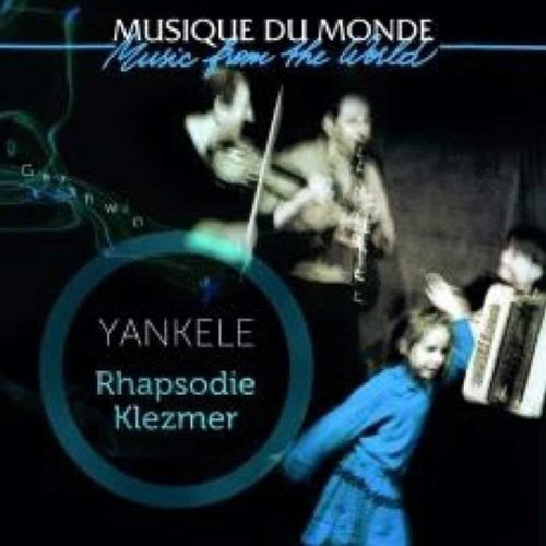 Yankele: Rhapsodie Klezmer