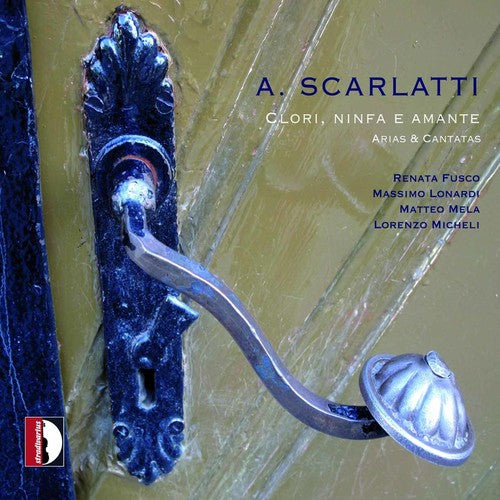 Scarlatti, a.: Clori Ninfa E Amante: Arias & Cantatas