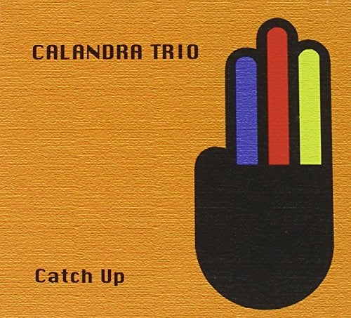 Calandra Trio: Catch Up