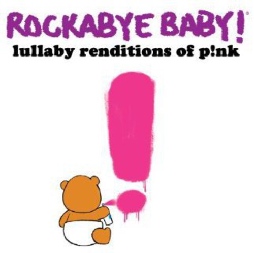 Rockabye Baby!: Lullaby Renditions of P!nk