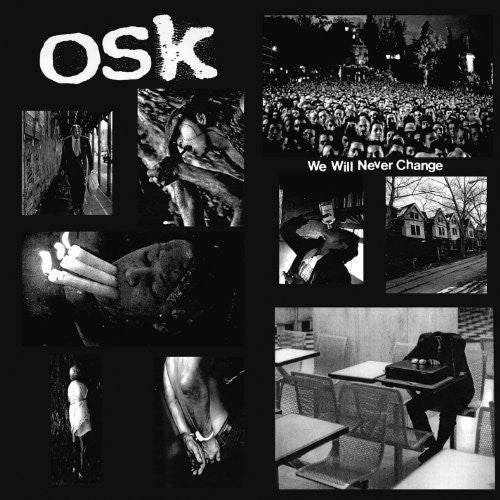 O.S.K.: We Will Never Change