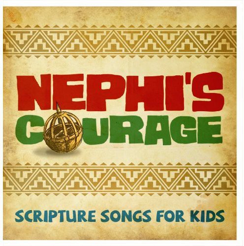Nephi's Courage: Scripture Songs for Kids / Var: Nephi's Courage: Scripture Songs For Kids / Var