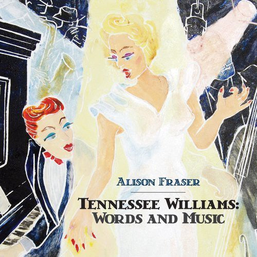 Fraser, Alison: Tennessee Williams: Words & Music