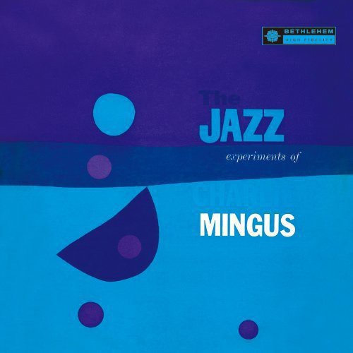 Mingus, Charles: Jazz Experiments