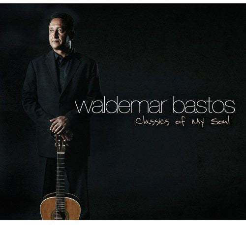 Bastos, Waldemar: Classics of My Soul