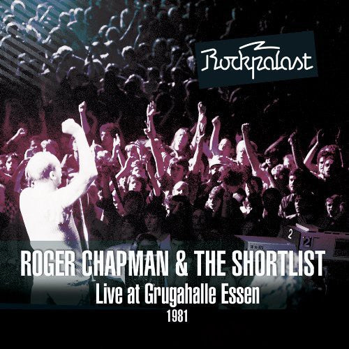 Chapman, Roger & Shortlist: Live at Rockpalast - Live at Grugahalle Essen 1981